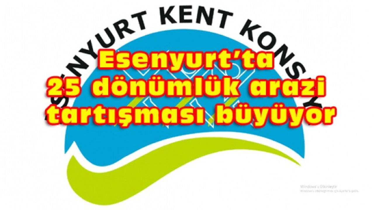 Esenyurt  Kent  Konseyi  vakfa verilen 25 dönümlük arazi tahsisinin iptalini istedi
