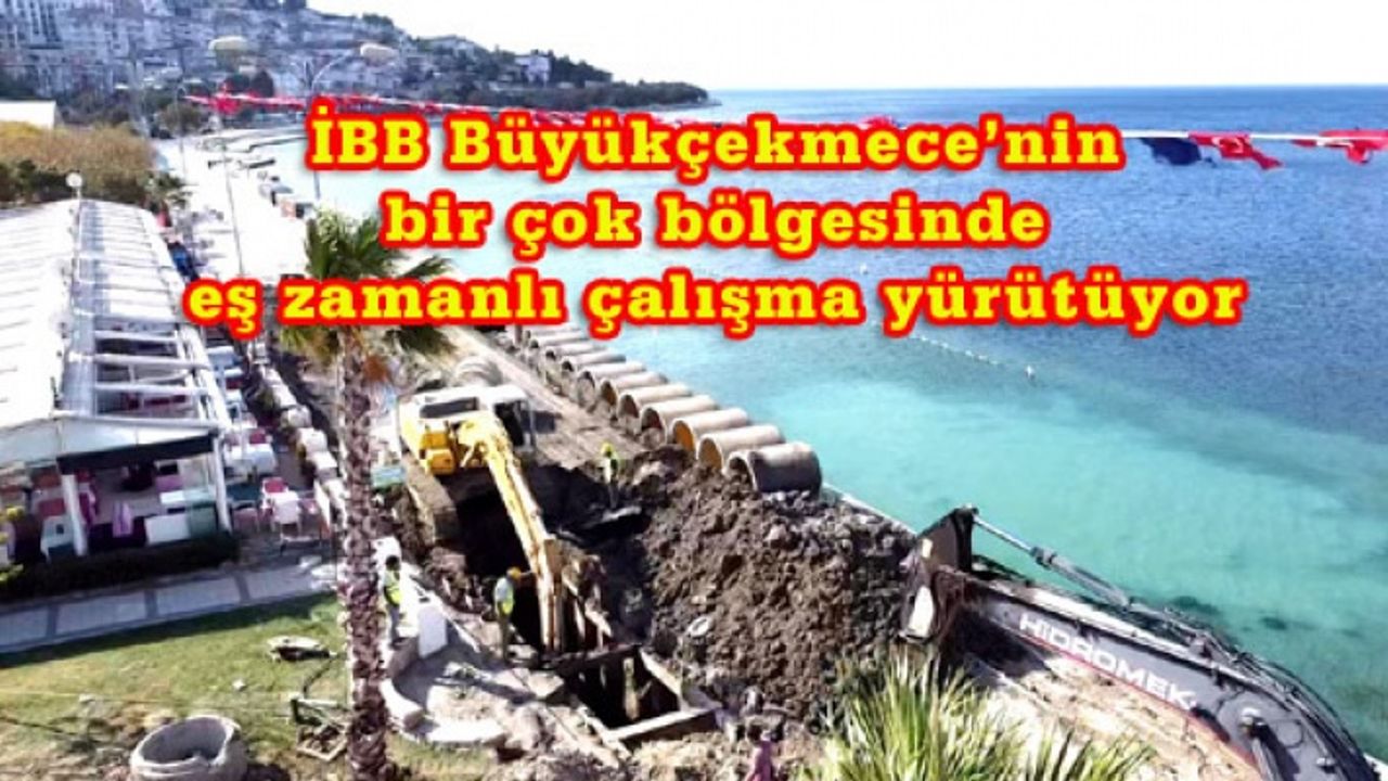 İBB'den  Büyükçekmece’de hizmet atağı