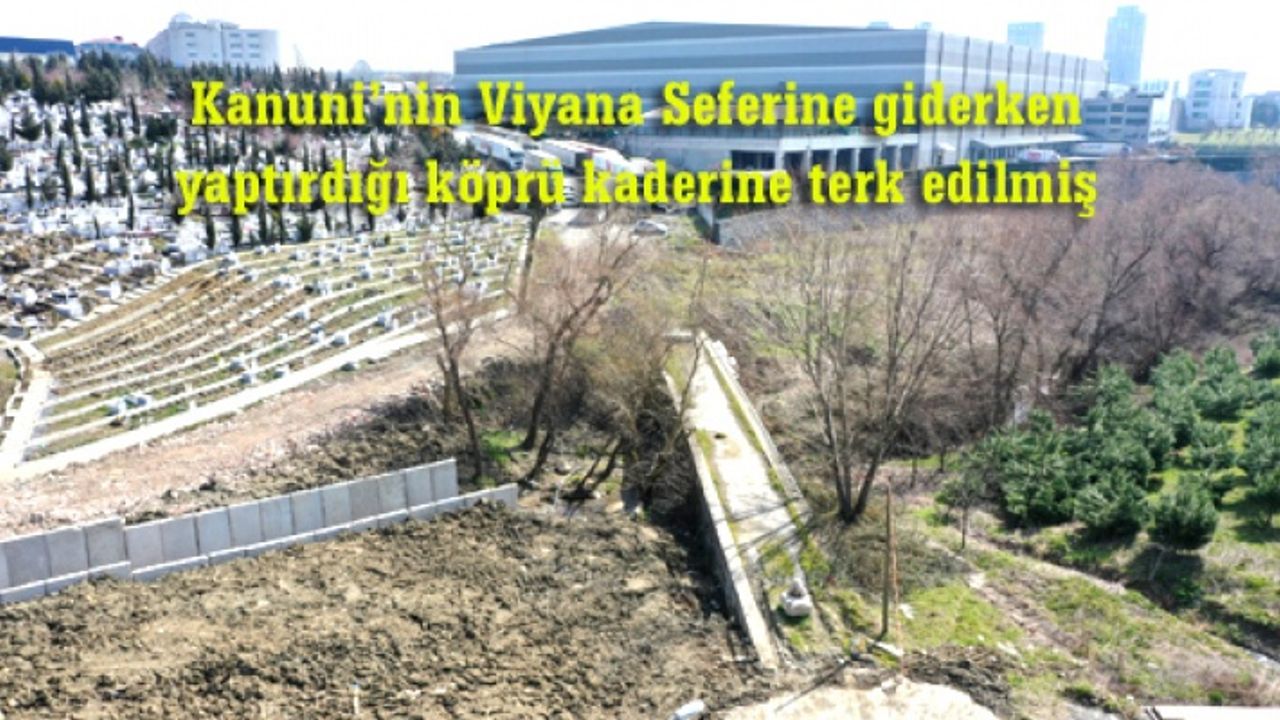 ESENYURT BELEDİYESİ 500 YILLIK TARİHİ KÖPRÜYÜ GÜN YÜZÜNE ÇIKARTIYOR