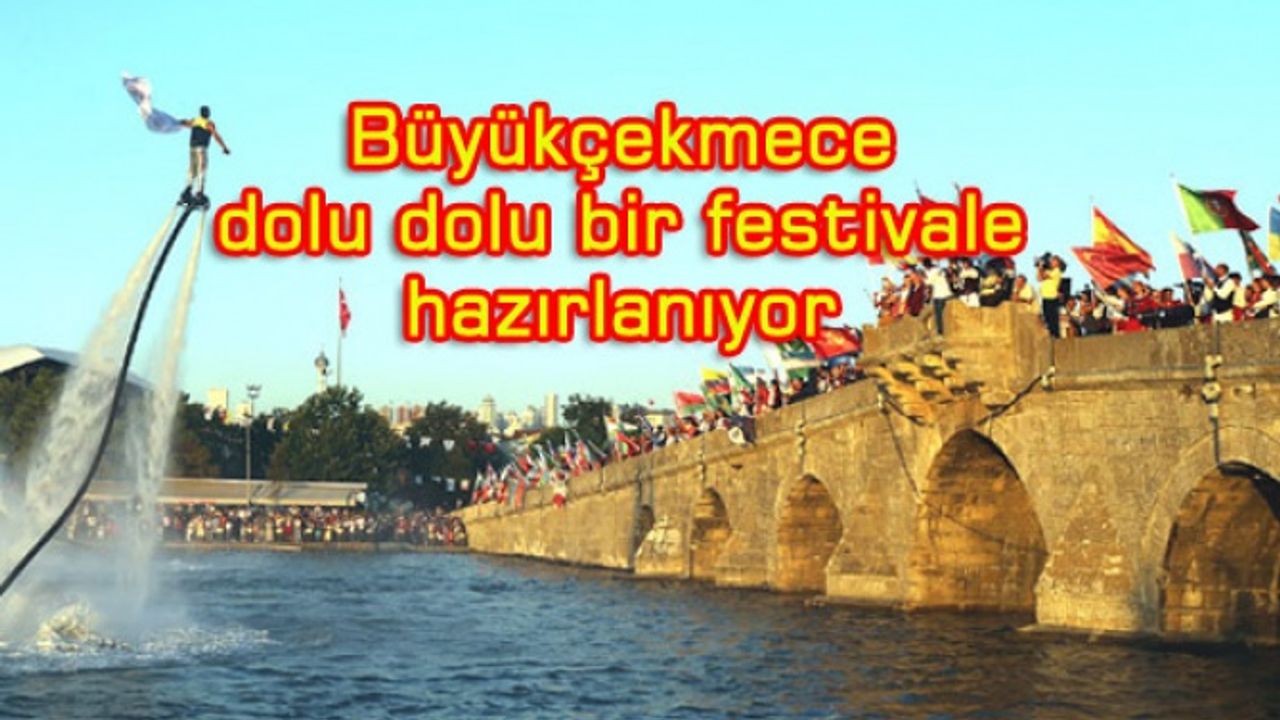 Büyükçekmece 100 ülkeden 1550 kültür – sanat elçisini ağırlayacak
