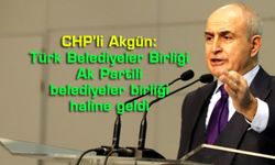 CHP’li Belediyeler Türk Belediyeler Birliği yönetiminden dışlandı
