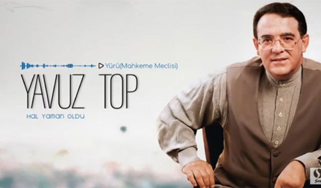 Yavuz Top hakka yürüdü