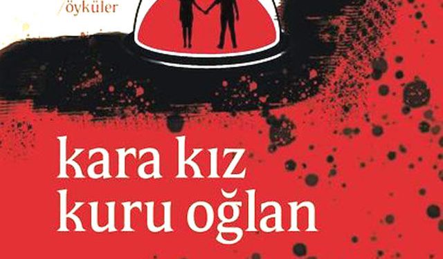 KARA KIZ KURU OĞLAN raflarda