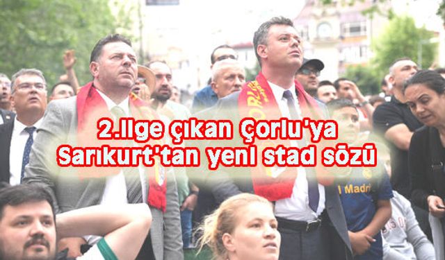 Çorlu tarih yazdı