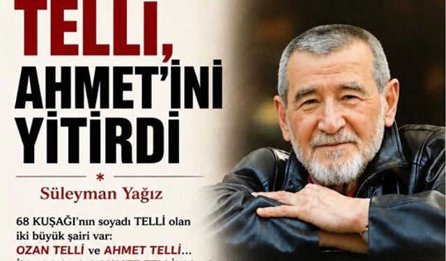 Usta şair Ahmet Telli hayatını kaybetti