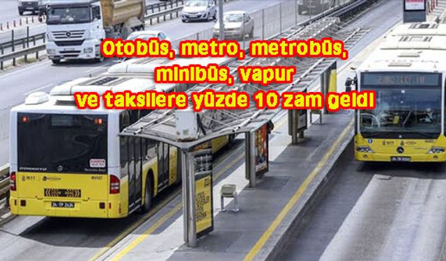 İstanbul'da toplu ulaşıma zam