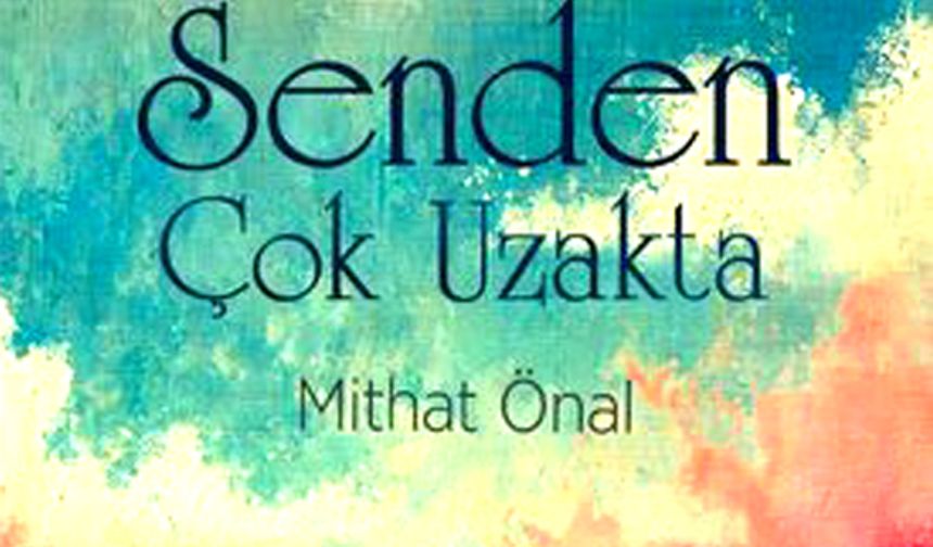 "Senden çok uzakta" raflarda
