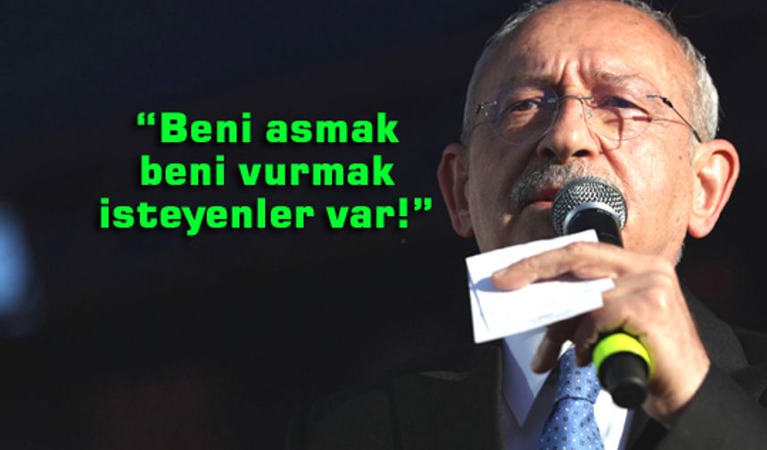 Kılıçdaroğlu: Sizden korkan sizden namerttir