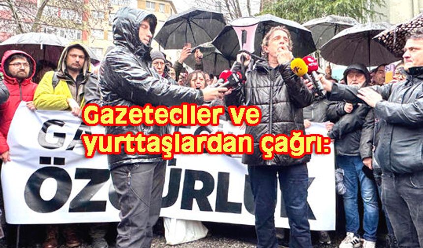 Tutuklu gazeteciler ve haber alma hakkı özgür bırakılsın