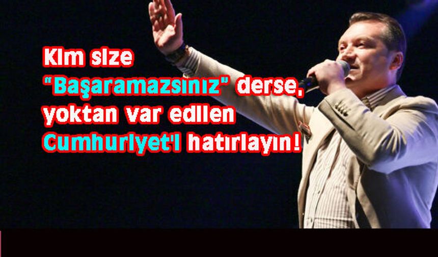 Kim size "Olmaz" derse 19 Mayıs'ı hatırlayın!