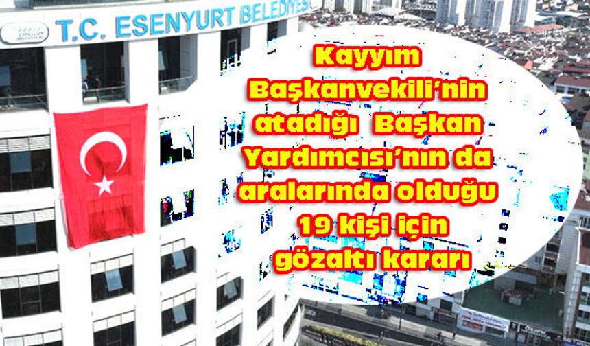 ESENYURT BELEDİYESİ'NE OPERASYON